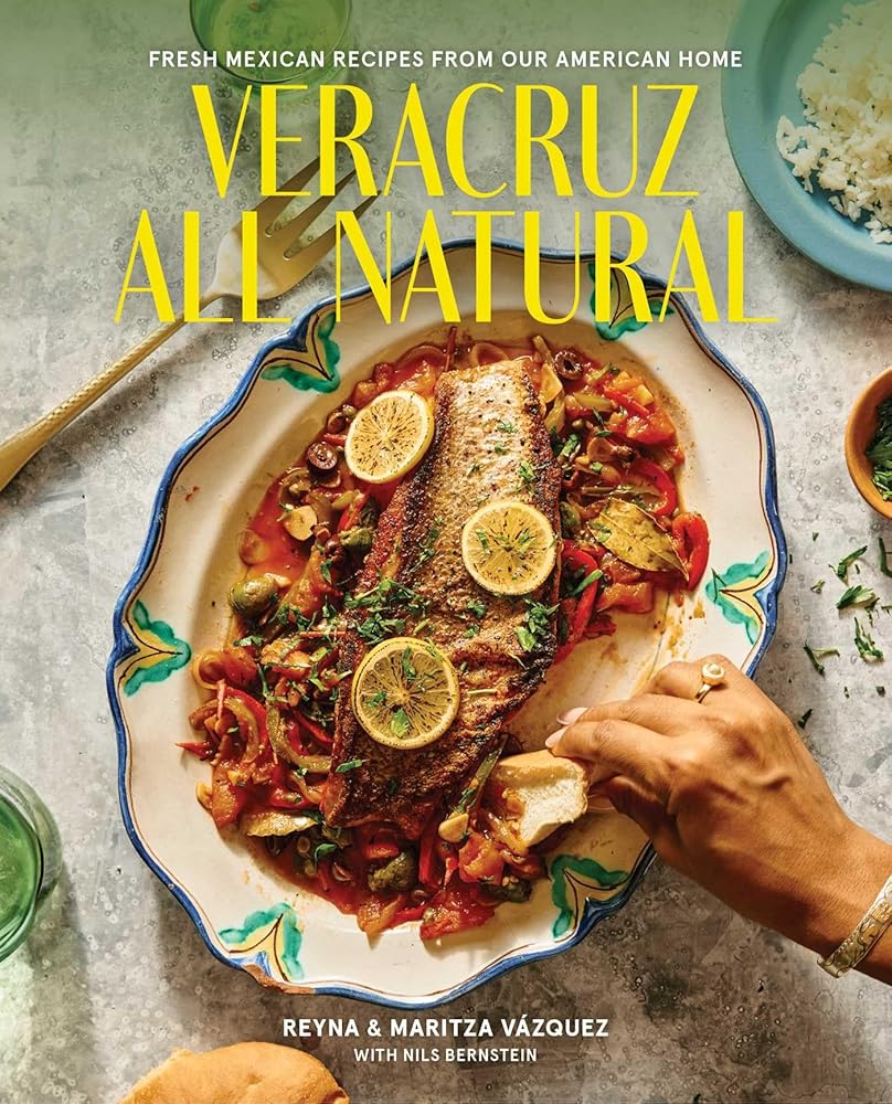 Veracruz All Natural: Fresh Mexican Recipes from Our American Home cover image