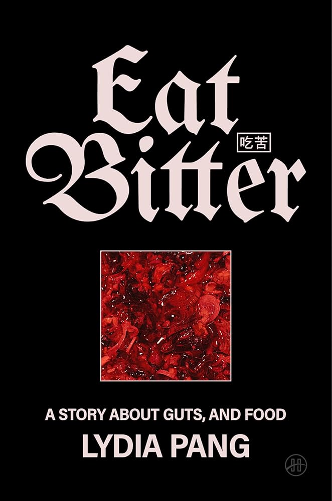 Eat Bitter: A Story About Guts, and Food cover image