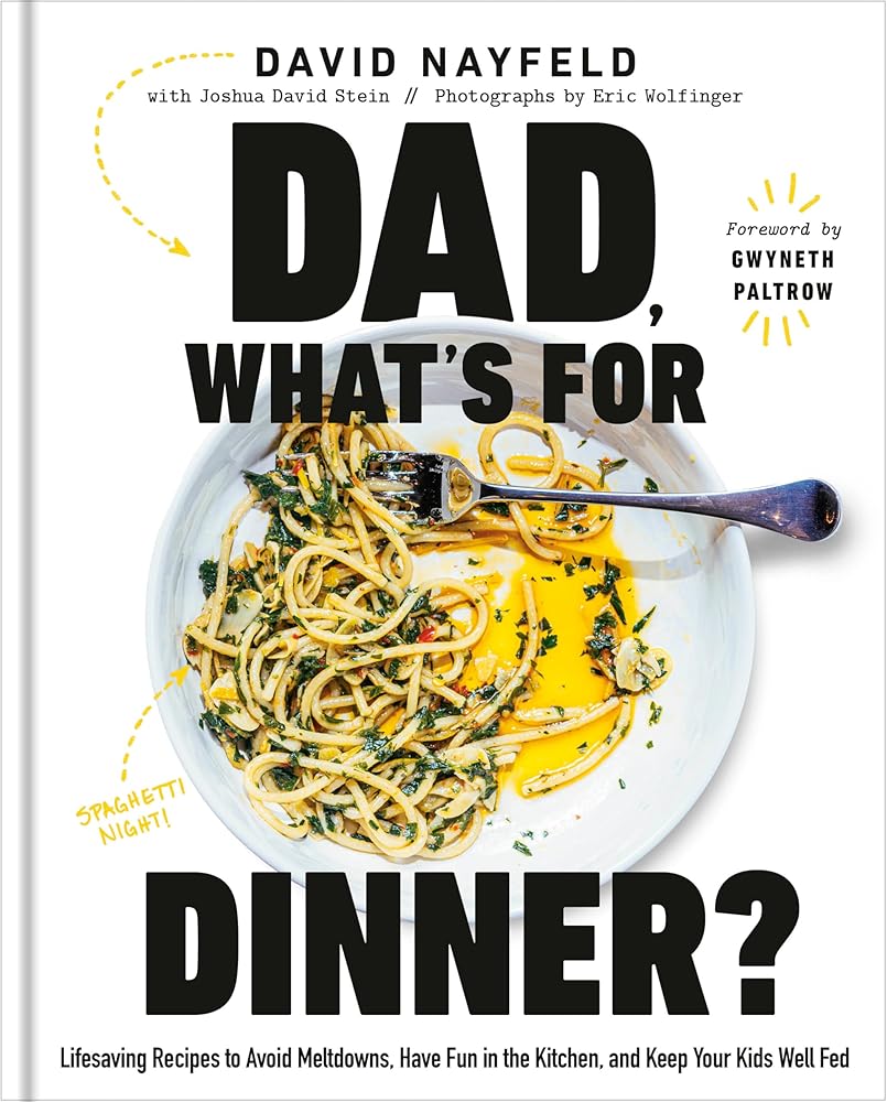 Dad, What's for Dinner?: Lifesaving Recipes to Avoid Meltdowns, Have Fun in the Kitchen, and Keep Your Kids Well Fed: A Cookbook cover image