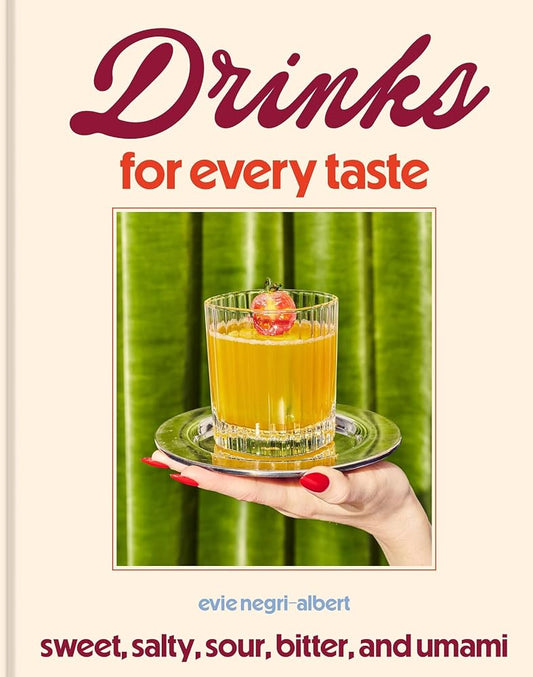 Drinks for Every Taste: Sweet, Salty, Sour, Bitter, and Umami cover image