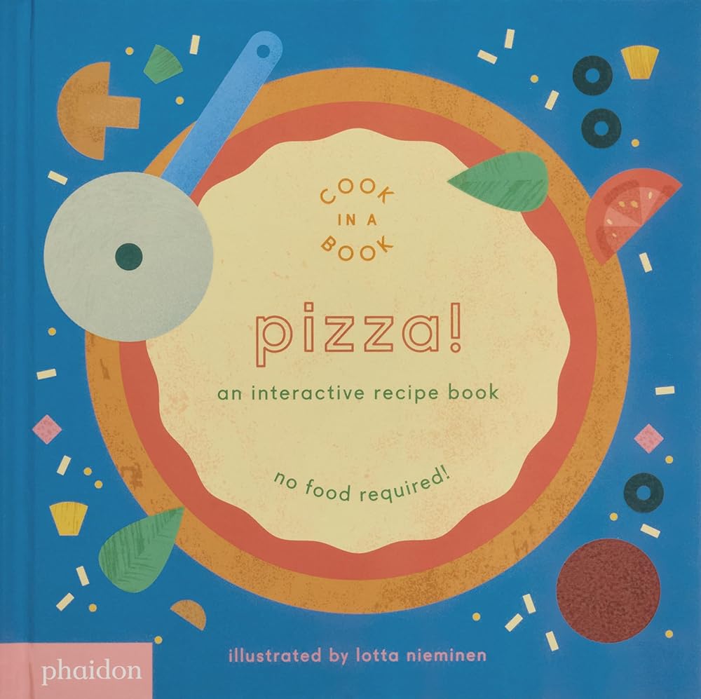Pizza!: An Interactive Recipe Book (Cook In A Book) cover image