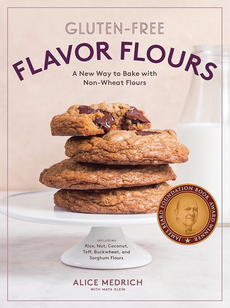 Gluten-Free Flavor Flours: A New Way to Bake with Non-Wheat Flours, Including Rice, Nut, Coconut, Teff, Buckwheat, and Sorghum Flours cover image