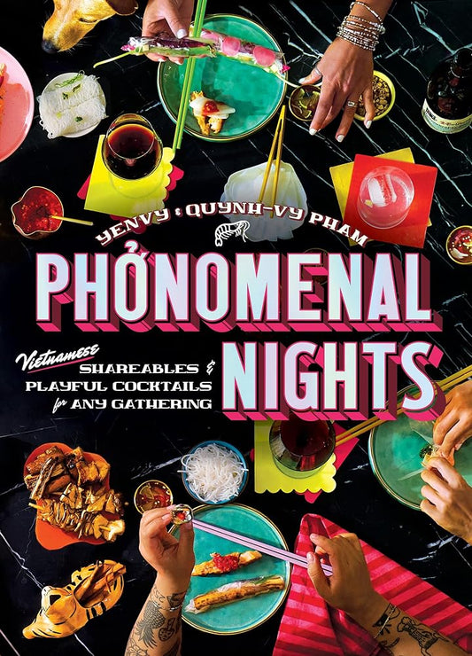 Phonomenal Nights: Vietnamese Shareables & Playful Cocktails for Any Gathering (A Cookbook) cover image