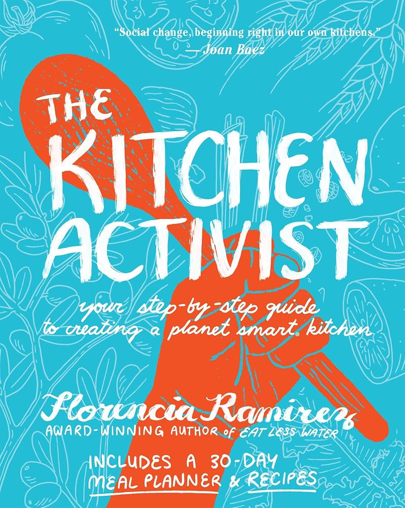The Kitchen Activist: Your Step-by-Step Guide to Creating a Planet Smart Kitchen cover image