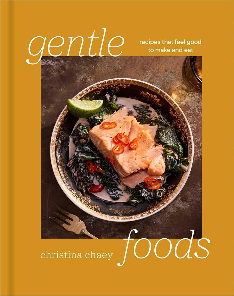 Gentle Foods: Recipes That Feel Good to Make and Eat (A Cookbook) cover image