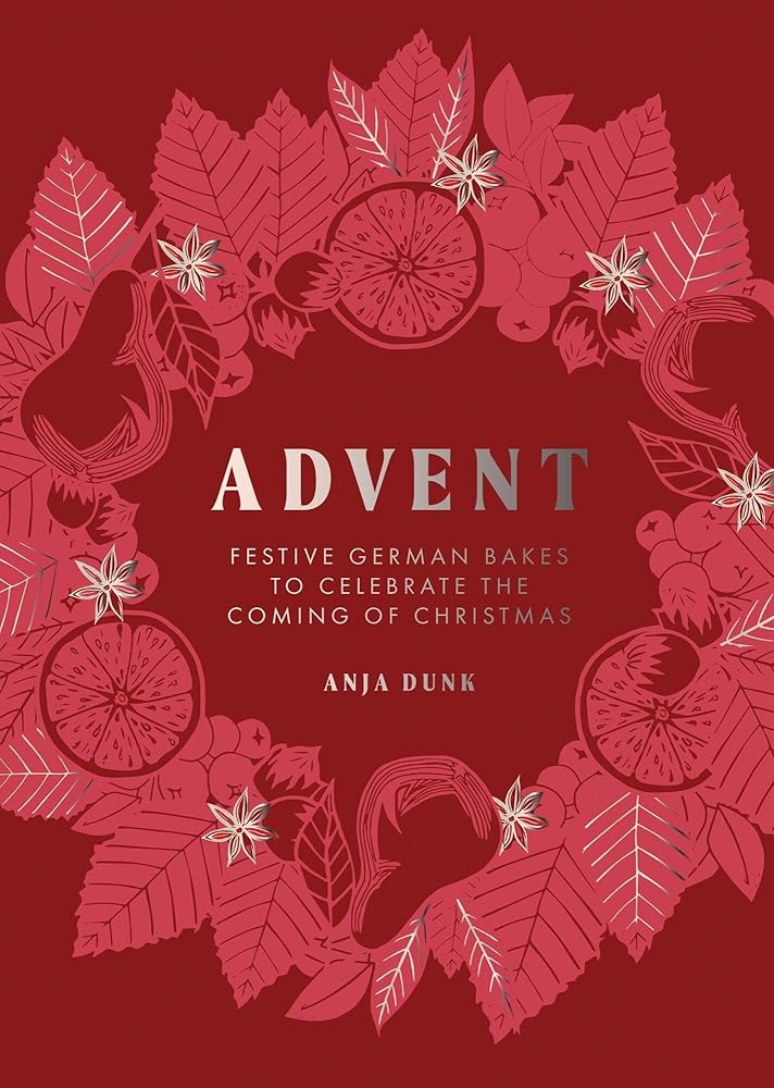 Advent: Festive German Bakes to Celebrate the Coming of Christmas cover image
