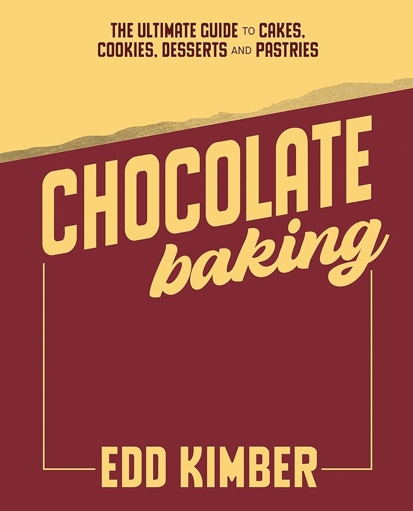 Chocolate Baking: The Ultimate Guide to Cakes, Cookies, Desserts & Pastries cover image