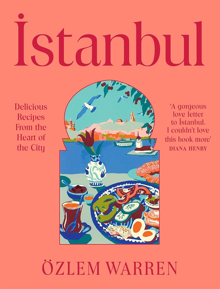 Istanbul: Delicious Recipes from the Heart of the City cover image