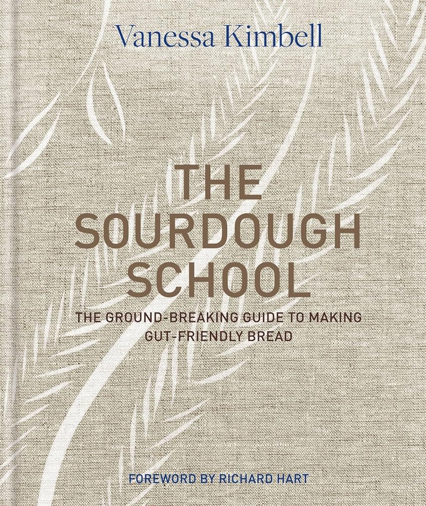 The Sourdough School: The Ground-Breaking Guide to Making Gut-Friendly Bread cover image
