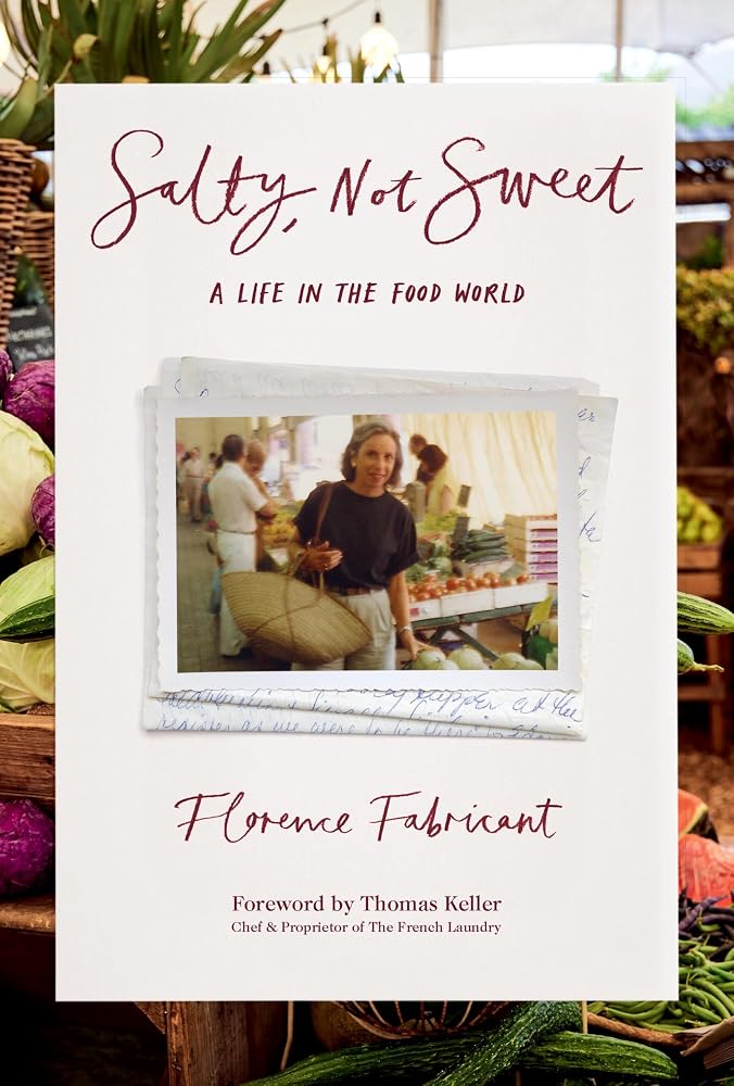 Salty, Not Sweet: A Life in the Food World cover image