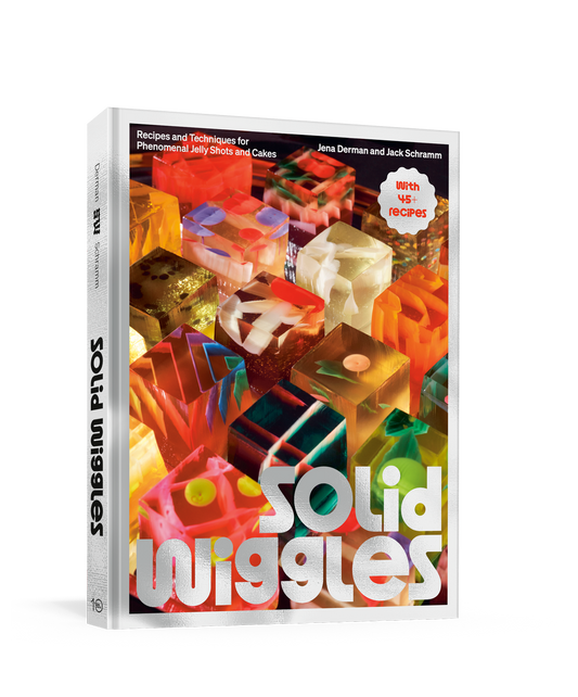 Solid Wiggles: Recipes and Techniques for Phenomenal Jelly Shots and Cakes