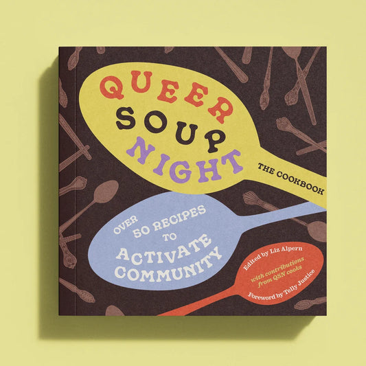 [Pre-order: January 2027] Queer Soup Night: The Cookbook