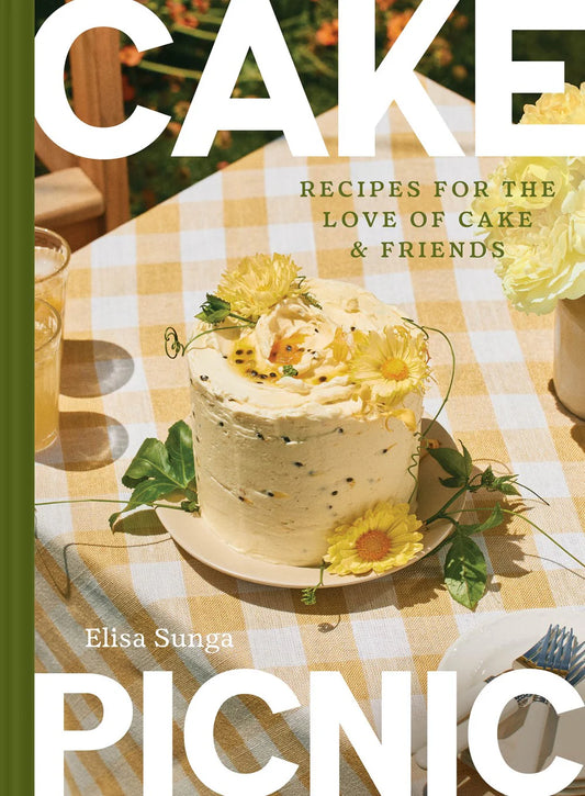 Cake Picnic : Recipes for the Love of Cake & Friends
