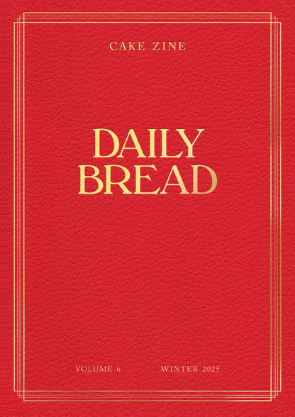 Cake Zine, Vol 6: Daily Bread