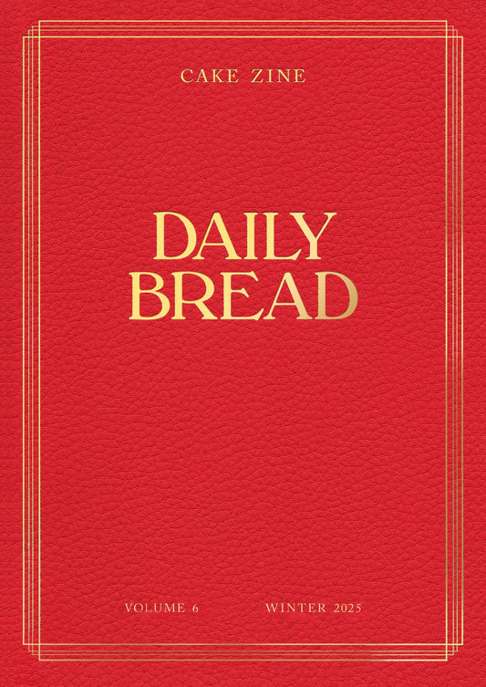 Cake Zine, Vol 6: Daily Bread