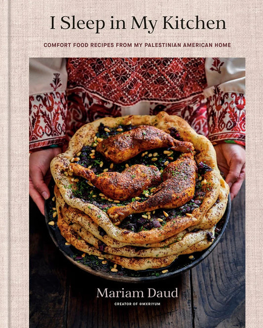 I Sleep in My Kitchen : Comfort Food Recipes from My Palestinian American Home