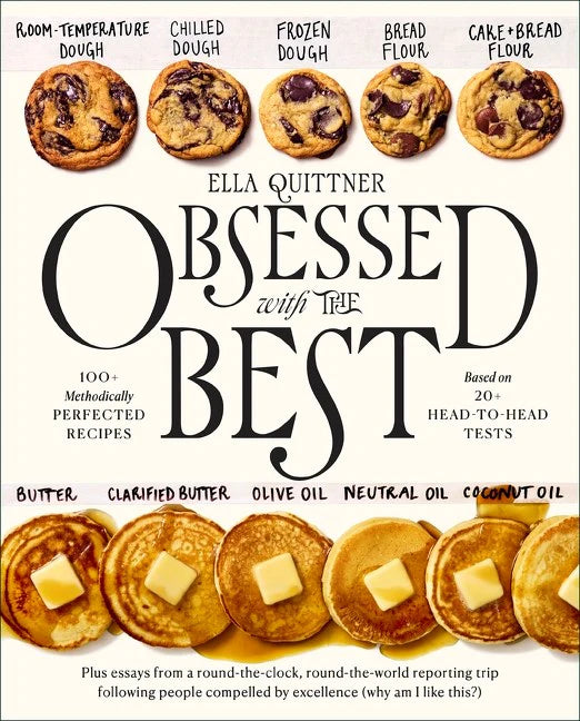 Obsessed with the Best : 100+ Methodically Perfected Recipes Based on 20+ Head-to-Head Tests